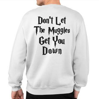 Don't Let Gles Get You Down Quote Sweatshirt Back Print - Monsterry