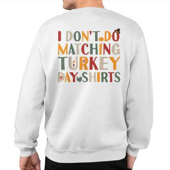 I Don't Do Matching Turkey Day Thanksgiving Couple Sweatshirt Back Print - Seseable