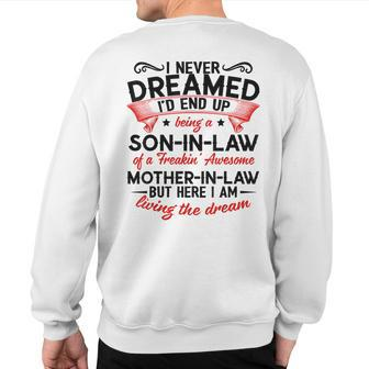 I Never Dreamed I'd End Up Being A Son-In-Law Of A Freaking Sweatshirt Back Print - Monsterry