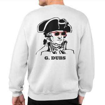 George Washington G Dubs Sweatshirt Back Print - Monsterry AU