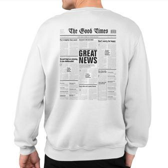 The Good Times Newspaper Journalism Motivation Sweatshirt Back Print - Monsterry