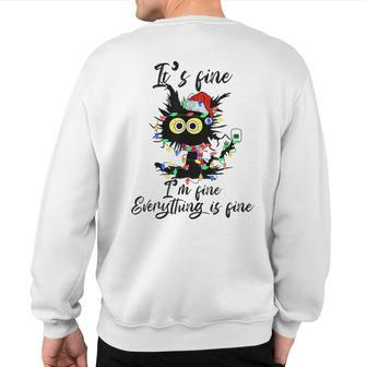 It's Fine I'm Fine Everything Is Fine Cat Christmas Sweatshirt Back Print | Mazezy