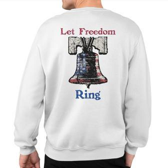 Let Freedom Ring American Flag Liberty Bell Sweatshirt Back Print - Monsterry