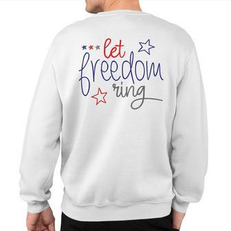 Let Freedom Ring Cool Usa Independence Day Sweatshirt Back Print - Monsterry