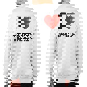 I Love Water Drink Beverage Heart T Sweatshirt Back Print - Monsterry