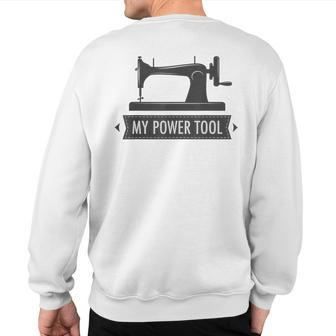 My Power Tool Sewing Machine In Light Colors Sweatshirt Back Print - Monsterry