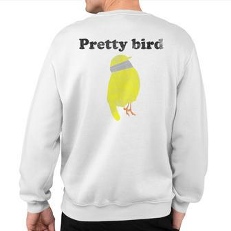 Pretty Bird Cute Dumb Sweatshirt Back Print - Monsterry CA
