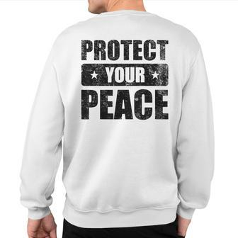 Protect Your Peace Freedom International Day Of Peace Sweatshirt Back Print - Monsterry AU