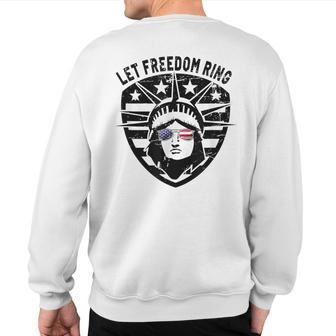 Retro Statue Of Liberty Patriotic Let Freedom Ring July 4Th Sweatshirt Back Print - Monsterry CA