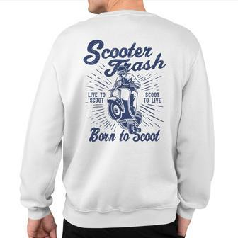 Scooter Trash Retro Distressed Style Scooter Humor Sweatshirt Back Print - Monsterry