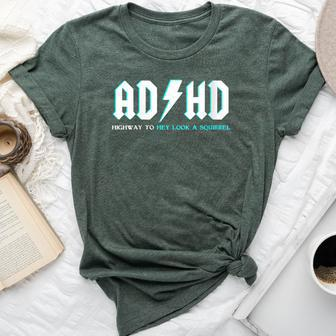 Adhd Highway To Hey Look A Squirrel Adhd Bella Canvas T-shirt - Monsterry CA