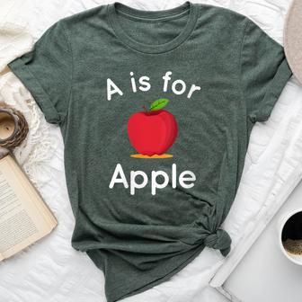 A Is For Apple Toddler Kindergarten Preschool Teacher Bella Canvas T-shirt - Monsterry AU