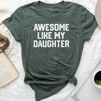 Awesome Like My Daughter Father's Day Dad Men Bella Canvas T-shirt - Seseable