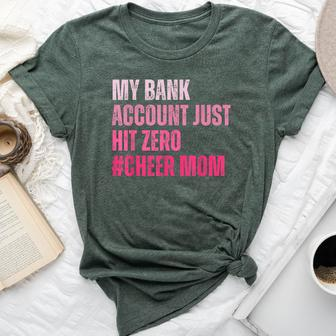 My Bank Account Just Hit Zero Cheer Mom Cheerleader Women Bella Canvas T-shirt - Thegiftio