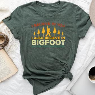 I Believe In You I Also Believe In Bigfoot Sarcastic Bella Canvas T-shirt | Seseable FR