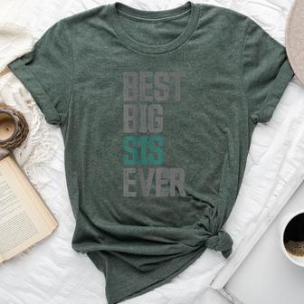 Best Big Sister Sis Ever Big Sis Sibling Big Sister Bella Canvas T-shirt - Monsterry AU