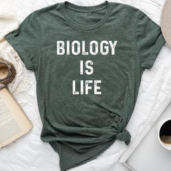 Biology Is Life Pun Dad Joke Science Teacher Bella Canvas T-shirt - Monsterry AU