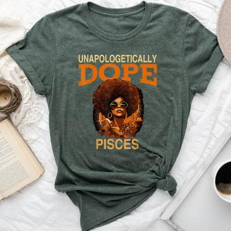 Black Unapologetically Dope Pisces February March Bday Bella Canvas T-shirt - Seseable