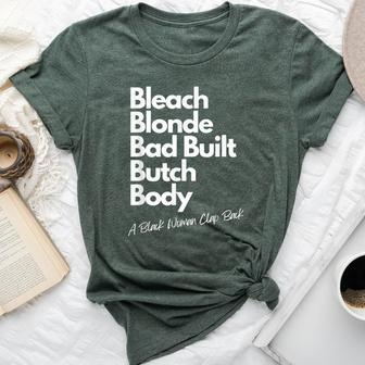Bleach Blonde Bad Built Bitch Body A Black Woman Clap Back Bella Canvas T-shirt - Seseable