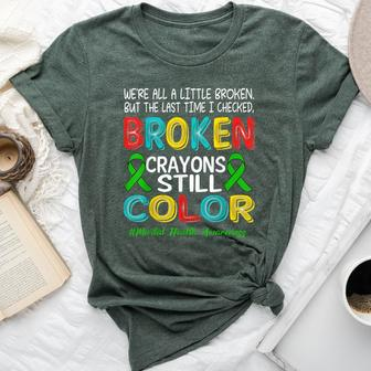 Broken Crayons Still Color Mental Health Awareness Women Bella Canvas T-shirt - Monsterry