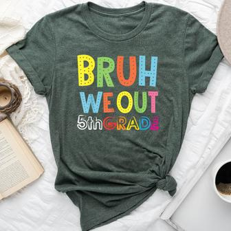 Bruh We Out 5Th Grade Teacher Last Day Of School Bella Canvas T-shirt | Mazezy