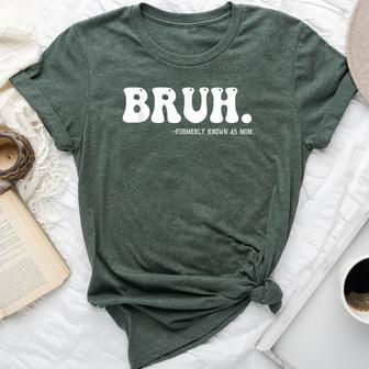 Bruh Formerly Known As Mom Bella Canvas T-shirt - Seseable