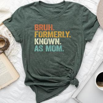 Bruh Formerly Known As Mom Mom Mother Vintage Bella Canvas T-shirt - Seseable