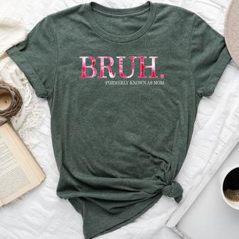 Bruh Formerly Known As Mom Mother's Day Bella Canvas T-shirt | Mazezy