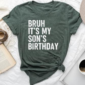 Bruh It's My Son's Birthday Bday Sarcastic Father Bella Canvas T-shirt - Seseable