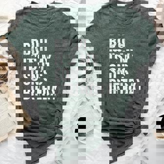 Bruh It's My Son's Birthday Bday Sarcastic Father Bella Canvas T-shirt - Seseable