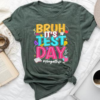 Bruh It’S Test Day You Got This Testing Day Teacher Students Bella Canvas T-shirt | Mazezy DE