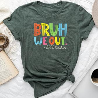 Bruh We Out Last Day Of School Sped Teacher Bella Canvas T-shirt - Monsterry