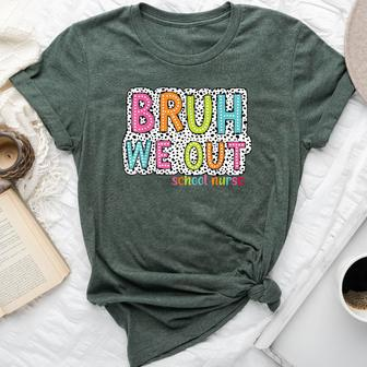 Bruh We Out School Nurse Last Day Of School Bella Canvas T-shirt - Seseable