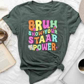 Bruh Show Your Staar Power Test Day Testing Teacher Women Bella Canvas T-shirt - Seseable
