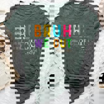 Bruh We Out Teachers Happy Last Day Of School Student Bella Canvas T-shirt | Seseable CA