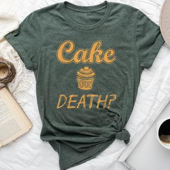 Cake Or Death Sayings Food Sarcastic Novelty Bella Canvas T-shirt - Monsterry