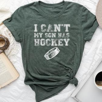 I Cant My Son Has Hockey Mom Dad Bella Canvas T-shirt - Monsterry