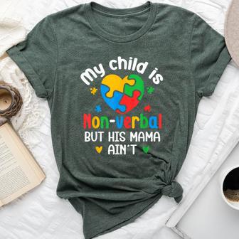 My Child Is Non Verbal But His Mama Ain't Autism Awareness Bella Canvas T-shirt - Monsterry DE