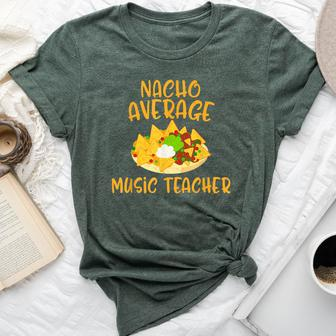 Cinco De Mayo Nacho Average Music Teacher Mexican Fiesta Bella Canvas T-shirt - Monsterry UK
