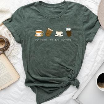 Coffee Is My Hobby Coffee Cups Lovers Hobbies Bella Canvas T-shirt - Monsterry