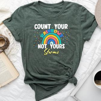 Count Your Rainbow Not Yours Storms Motivational Quote Bella Canvas T-shirt - Monsterry AU