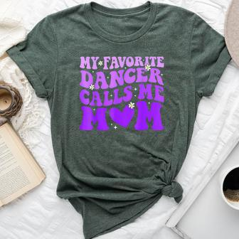 Dance Mom My Favorite Dancer Calls Me Mom Mother's Day Bella Canvas T-shirt | Mazezy