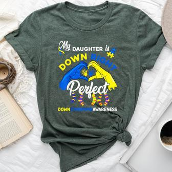 My Daughter Is Down Right Perfect Down Syndrome Awareness Bella Canvas T-shirt | Mazezy AU