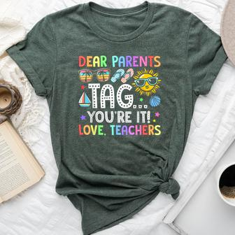 Dear Parents Tag You're It Teacher Last Day Of School Summer Bella Canvas T-shirt - Monsterry