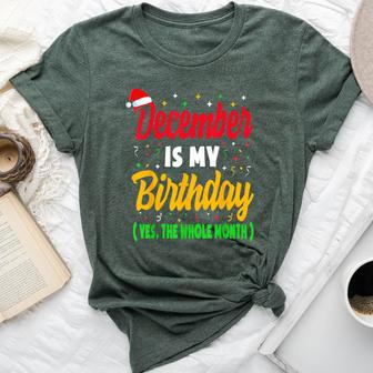 December Birthday December Is My Birthday Bella Canvas T-shirt - Monsterry AU