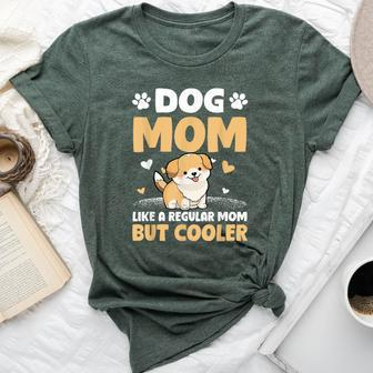 Dog Mom Like A Regular Mom But Cooler Mother's Day Bella Canvas T-shirt - Seseable