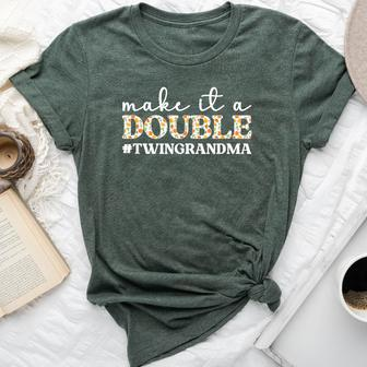 Make It A Double Twin Grandma Of Twins Twin Grandmother Bella Canvas T-shirt - Monsterry CA