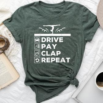 Drive Pay Clap Repeat Gymnastics Dad And Mom Bella Canvas T-shirt - Monsterry