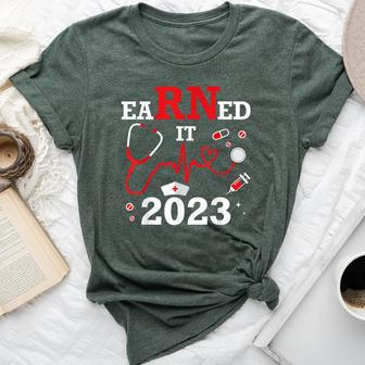 Earned It 2023 For Nurse Graduation Or Rn Lpn Class Of Bella Canvas T-shirt - Seseable