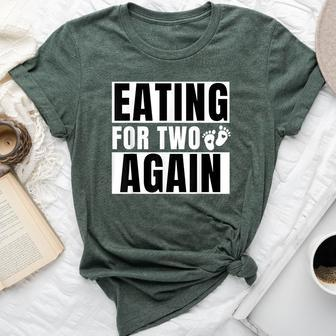 Eating For Two Again 2Nd Pregnancy Announcement Mom Baby Bella Canvas T-shirt - Seseable